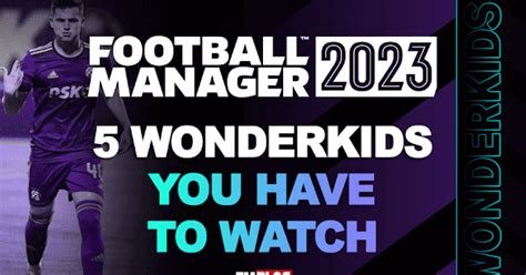 football manager 2023 wonderkids shortlist